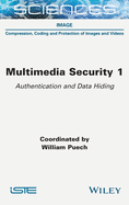 Multimedia Security 1: Authentication and Data Hiding