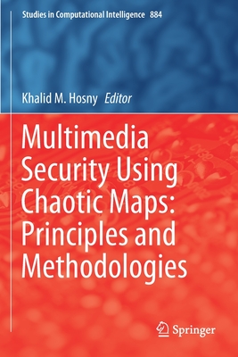 Multimedia Security Using Chaotic Maps: Principles and Methodologies - Hosny, Khalid M (Editor)