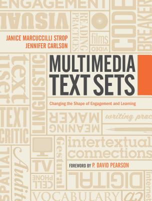 Multimedia Texts Set: Changing the Shape of Engagement and Learning in Secondary Ela Classrooms - Strop, Janice Marcuccilli, and Carlson, Jennifer