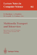 Multimedia Transport and Teleservices: International Cost 237 Workshop, Vienna, Austria, November 13 - 15, 1994. Proceedings