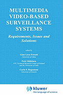 Multimedia Video-Based Surveillance Systems: Requirements, Issues and Solutions