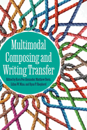 Multimodal Composing and Writing Transfer