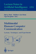 Multimodal Human-Computer Communication: Systems, Techniques, and Experiments