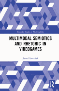 Multimodal Semiotics and Rhetoric in Videogames