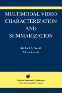 Multimodal Video Characterization and Summarization