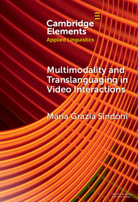 Multimodality and Translanguaging in Video Interactions - Sindoni, Maria Grazia