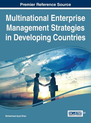 Multinational Enterprise Management Strategies in Developing Countries - Khan, Mohammad Ayub (Editor)