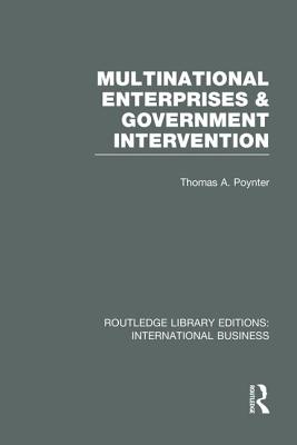 Multinational Enterprises and Government Intervention (Rle International Business) - Poynter, Thomas