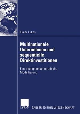 Multinationale Unternehmen Und Sequentielle Direktinvestitionen - Lukas, Elmar