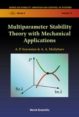 Multiparameter Stability Theory with Mechanical Applications - Mailybaev, Alexei A, and Seyranian, Alexander P