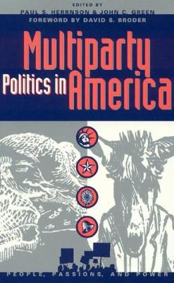 Multiparty Politics in America - Herrnson, Paul S. (Editor), and Green, John C. (Contributions by), and Broder, David S. (Contributions by)