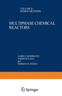 Multiphase Chemical Reactors: Volume II Design Methods
