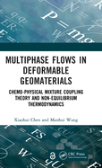Multiphase Flows in Deformable Geomaterials: Chemo-Physical Mixture Coupling Theory and Non-Equilibrium Thermodynamics