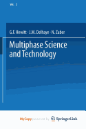 Multiphase Science and Technology - Hewitt, G F, and Delhaye, J M