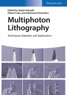 Multiphoton Lithography: Techniques, Materials, and Applications