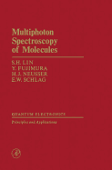 Multiphoton Spectroscopy of Molecules - Lin, S H