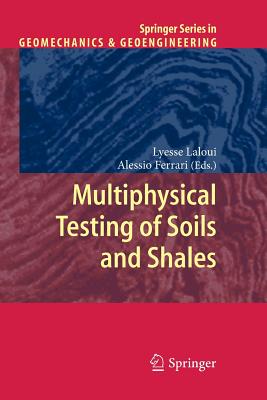 Multiphysical Testing of Soils and Shales - Laloui, Lyesse (Editor), and Ferrari, Alessio (Editor)