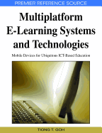 Multiplatform E-Learning Systems and Technologies: Mobile Devices for Ubiquitous ICT-Based Education
