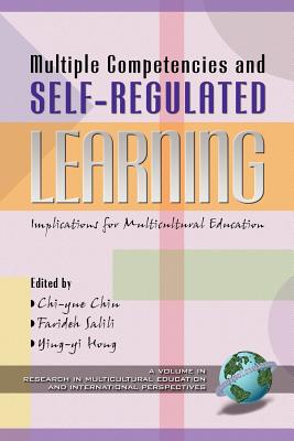 Multiple Competencies and Self-Regulated Learning: Implications for Multicultural Education (PB) - Chiu, Chi-Yue, Ph.D. (Editor)