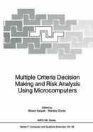 Multiple criteria decision making and risk analysis using microcomputers