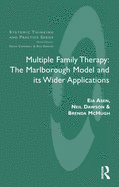 Multiple Family Therapy: The Marlborough Model and Its Wider Applications
