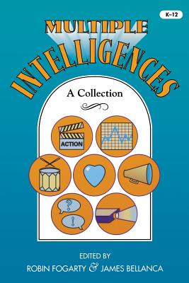 Multiple Intelligences: A Collection - Fogarty, Robin J, and Bellanca, James A