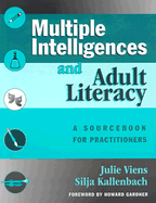 Multiple Intelligences and Adult Literacy: A Sourcebook for Practitioners