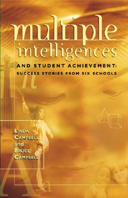 Multiple Intelligences and Student Achievement: Success Stories from Six Schools - Campbell, Linda, CMT