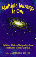 Multiple Journeys to One: Spiritual Stories of Integrating from Dissociative Identity Disorder