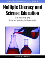 Multiple Literacy and Science Education: Icts in Formal and Informal Learning Environments