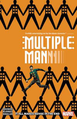 Multiple Man: It All Makes Sense in the End - Rosenberg, Matthew (Text by)