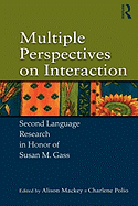Multiple Perspectives on Interaction: Second Language Research in Honor of Susan M. Gass