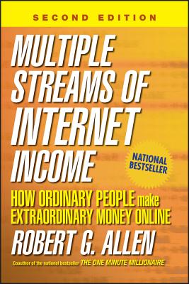 Multiple Streams of Internet Income: How Ordinary People Make Extraordinary Money Online - Allen, Robert G