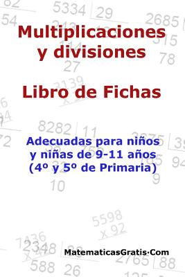 Multiplicaciones y Divisiones - Libro de Fichas: Para nios y nias de 9-11 aos (4?-5? Primaria) - Arribas, Carlos