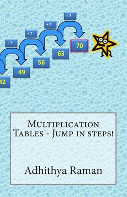 Multiplication Tables - Jump in steps! - Raman, Revathi, and Raman, N S Pattabi, and Raman, Adhithya