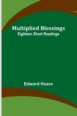 Multiplied Blessings: Eighteen Short Readings - Hoare, Edward