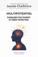 Multipotentiel: Canalisez vos talents et crez votre voie