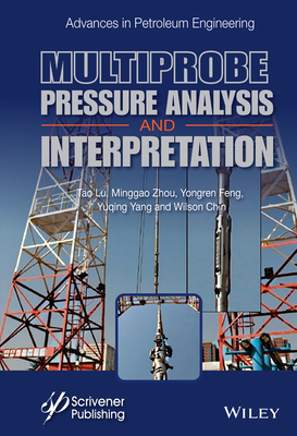 Multiprobe Pressure Analysis and Interpretation - Lu, Tao (Editor), and Zhou, Minggao (Editor), and Feng, Yongren (Editor)