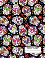 Multipurpose Notebook Composition Journal Diary: Colorful Sugar Skulls with Flowers on Pink Background - 8.5 X 11 - Composition Book for School or Activities, Softcover, College Ruled, 150 Pages (75 Sheets Front & Back)