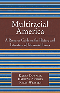 Multiracial America: A Resource Guide on the History and Literature of Interracial Issues
