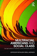Multiracial Americans and Social Class: The Influence of Social Class on Racial Identity
