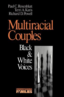 Multiracial Couples: Black & White Voices - Karis, Terri a, and Powell, Richard R