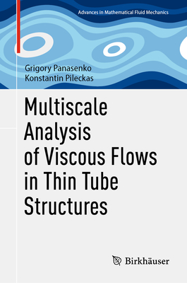 Multiscale Analysis of Viscous Flows in Thin Tube Structures - Panasenko, Grigory, and Pileckas, Konstantin