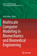 Multiscale Computer Modeling in Biomechanics and Biomedical Engineering