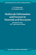 Multiscale Deformation and Fracture in Materials and Structures: The James R. Rice 60th Anniversary Volume