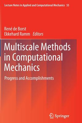 Multiscale Methods in Computational Mechanics: Progress and Accomplishments - de Borst, Ren (Editor), and Ramm, Ekkehard (Editor)