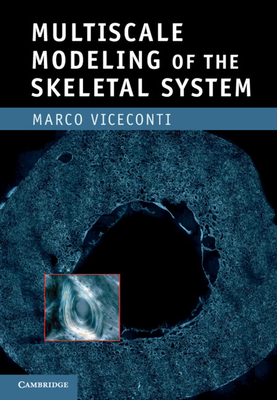 Multiscale Modeling of the Skeletal System - Viceconti, Marco