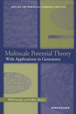 Multiscale Potential Theory: With Applications to Geoscience - Freeden, Willi, and Michel, Volker