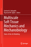Multiscale Soft Tissue Mechanics and Mechanobiology: State-Of-The-Art Modeling