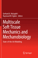 Multiscale Soft Tissue Mechanics and Mechanobiology: State-of-the-Art Modeling